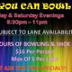 All you can bowl special Friday and Saturday 8:30pm-11:00pm