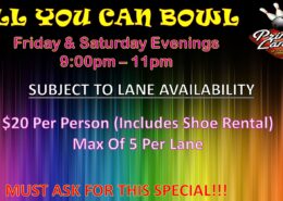 All You Can Bowl Friday and Saturday Evenings